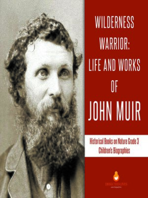 cover image of Wilderness Warrior --Life and Works of John Muir--Historical Books on Nature Grade 3--Children's Biographies